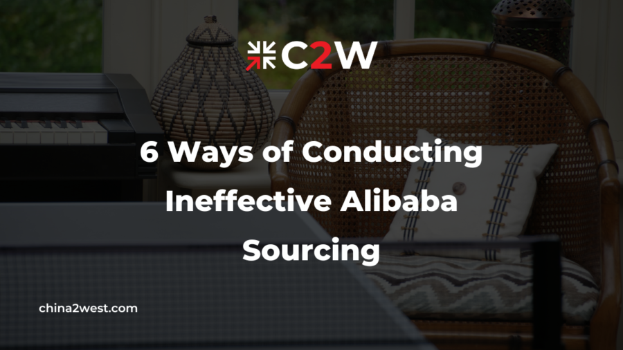 6 Ways of Conducting Ineffective Alibaba Sourcing
