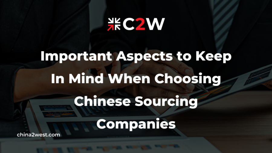 Important Aspects to Keep In Mind When Choosing Chinese Sourcing Companies