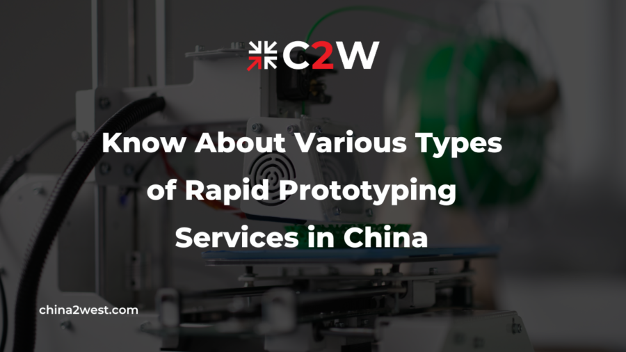 Know About Various Types of Rapid Prototyping Services in China