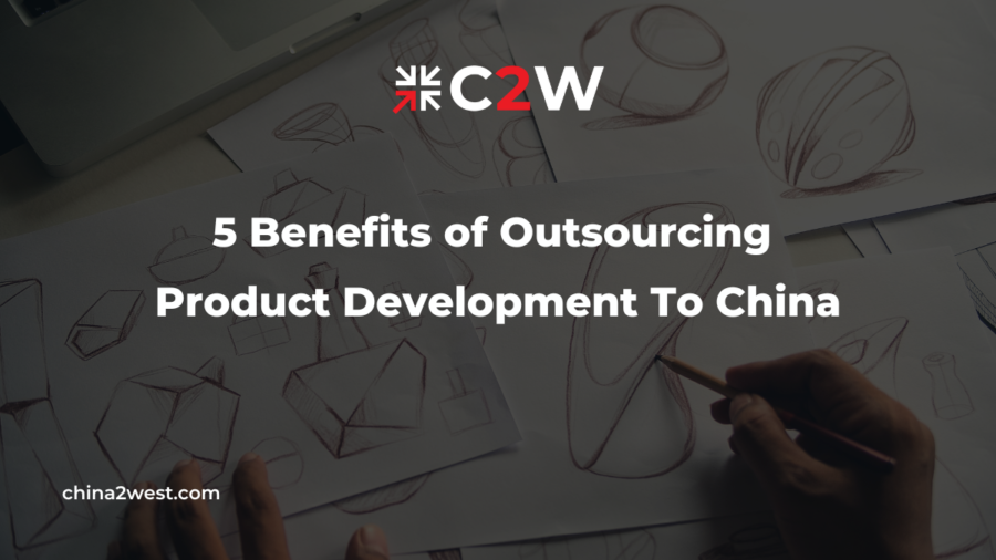 5 Benefits of Outsourcing Product Development To China