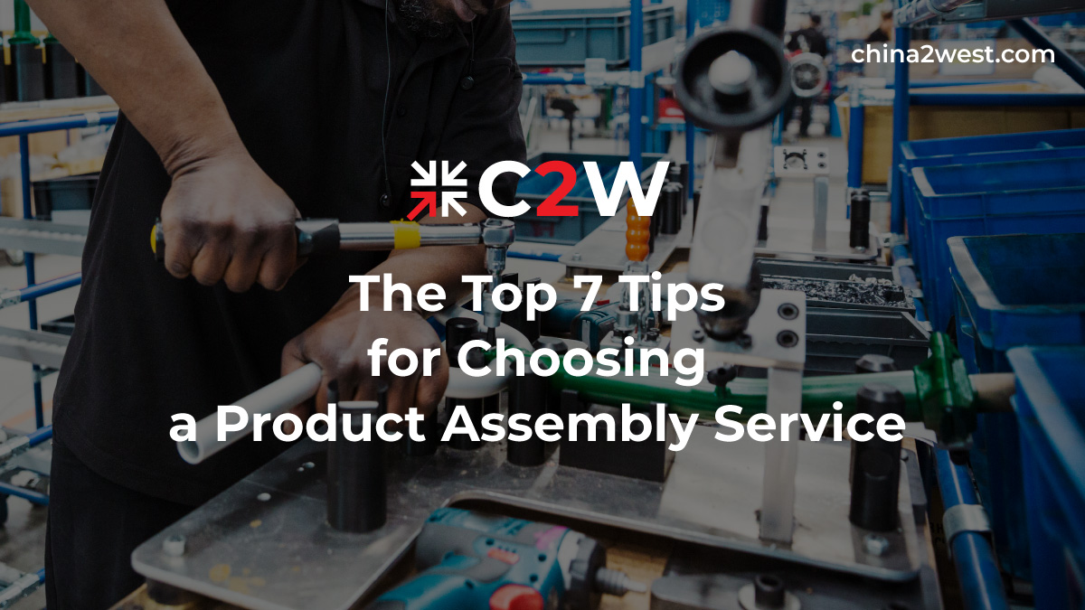 Tips for Choosing a Product Assembly Service China 2 West