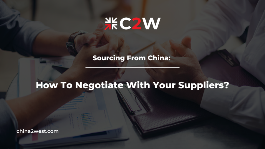 Sourcing from China How To Negotiate With Your Suppliers