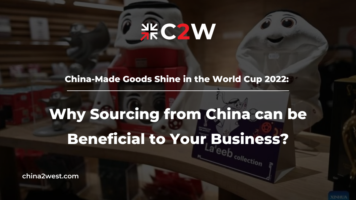 ChinaMade Goods Shine in the World Cup 2022 Why Sourcing from China can be Beneficial to Your