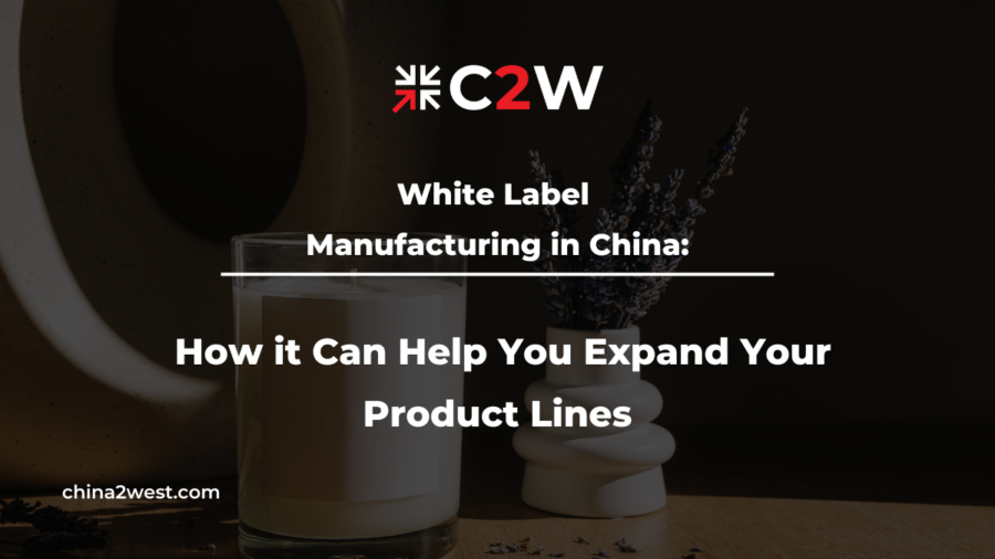 White Label Manufacturing in China How it Can Help You Expand Your Product Lines