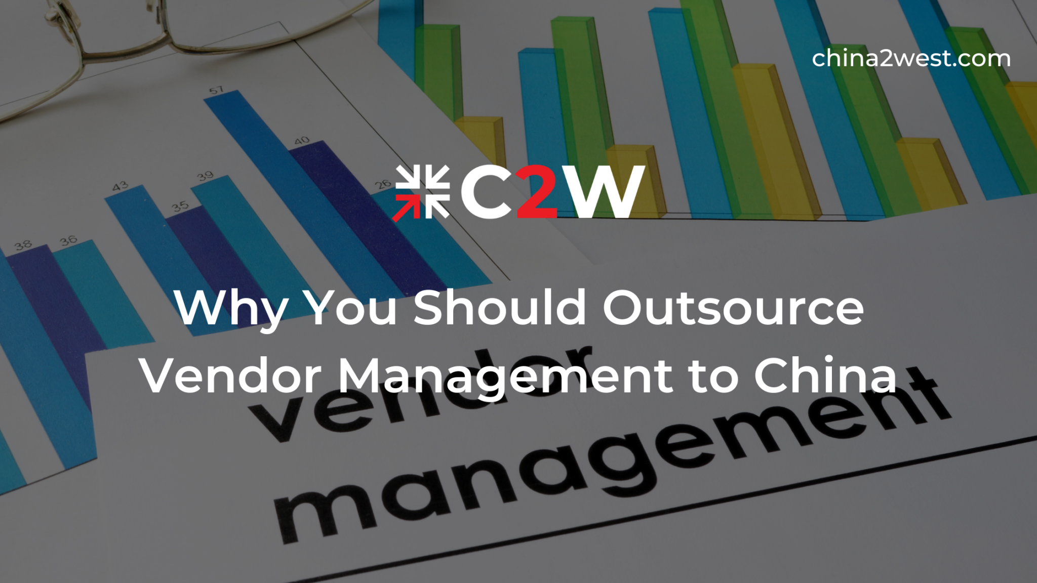 Why You Should Outsource Vendor Management to China C2W