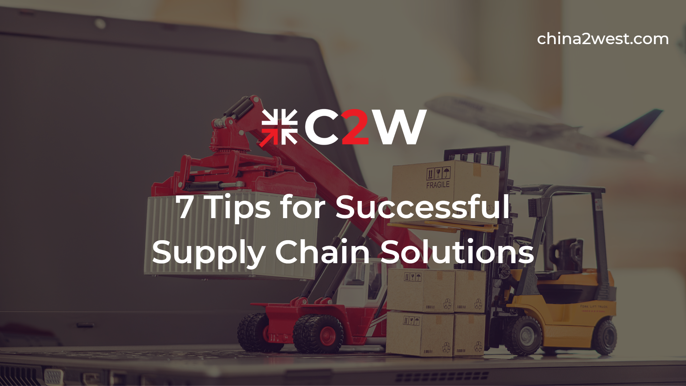 7 Tips for Successful Supply Chain Solutions | C2W