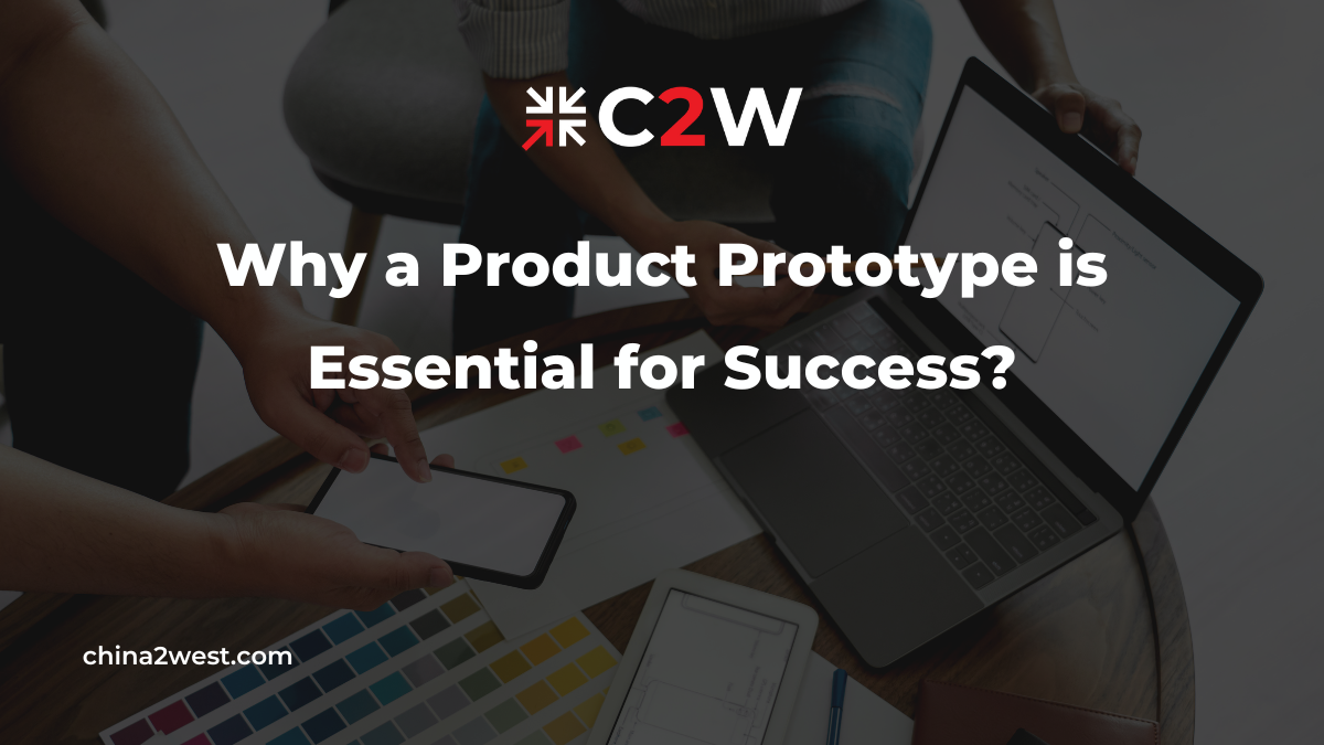 Why a Product Prototype is Essential for Success? C2W