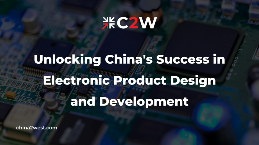 Unlocking China's Success in Electronic Product Design and Development