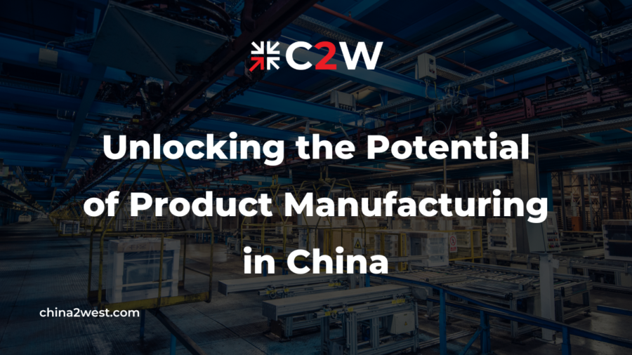 Unlocking the Potential of Product Manufacturing in China