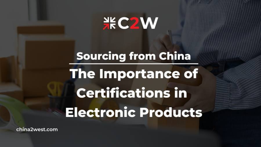 Sourcing from China The Importance of Certifications in Electronic Products